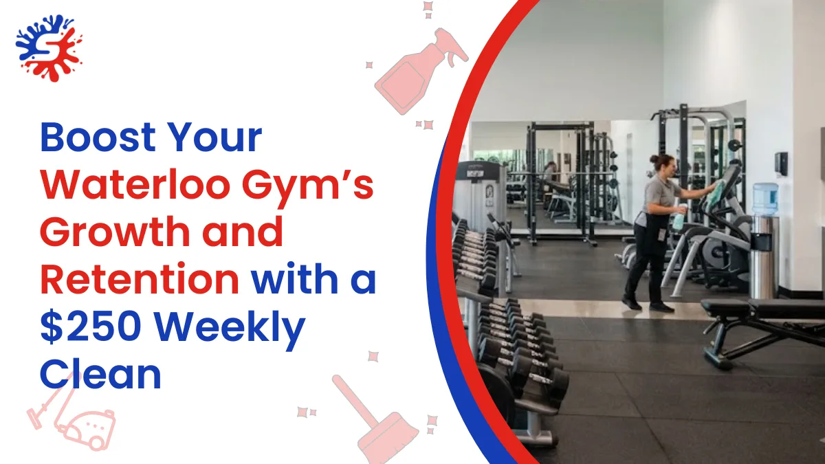 Boost Your Waterloo Gym’s Growth and Retention with a $250 Weekly Clean